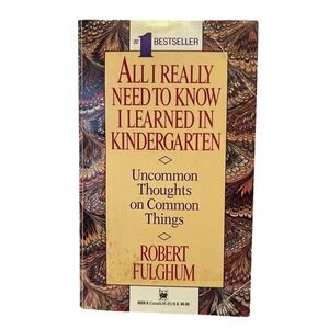 All I‎ Really Need to Know Kindergarten Robert Fulghum Book